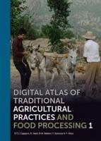 Digital Atlas of Traditional Agricultural Practices and Food Processing