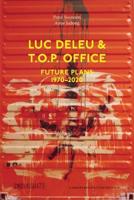 Luc Deleu & T.O.P. Office