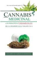 Cannabis Medicinal: Los principios Fundamentales de la marihuana terapéutica