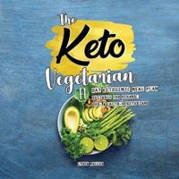 The Keto Vegetarian: 14-Day Ketogenic Meal Plan Suitable for Vegans, Ovo- & Lacto-Vegetarians