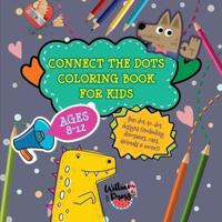Connect the Dots Coloring Book for Kids Ages 8-12: Fun dot-to-dot designs (including dinosaurs, cars, animals & more!)