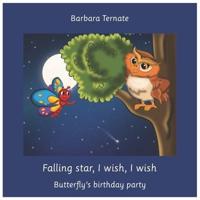 Falling star, I wish, I wish. Butterfly's birthday party: A bedtime story for little dreamers