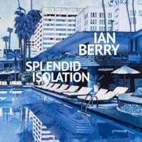 Ian Berry - Splendid Isolation