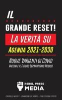 il Grande Reset!: La verità su Agenda 2021-2030, Nuove Varianti di Covid, Vaccini e il Futuro Separatismo Medico - Controllo mentale - Dominazione del Mondo - Sterilizzazione Esposto!