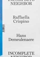Raffaella Crispino & Hans Demeulenaere: Incomplete Neighbor