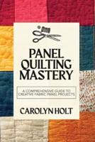 Panel Quilting Mastery