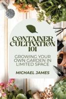 Container Cultivation 101