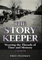 The Story Keeper: Weaving the Threads of Time and Memory, A Memoir