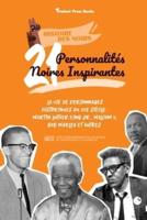 21 personnalités noires inspirantes: La vie de personnages historiques du XXe siècle : Martin Luther King Jr., Malcom X, Bob Marley et autres  (livre de biographies pour les jeunes, les adolescents et les adultes)