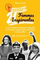 21 femmes inspirantes: La vie de femmes courageuses et influentes du XXe siècle : Kamala Harris, Mère Teresa et bien d'autres (livre de biographies pour les jeunes, les adolescents et les adultes)