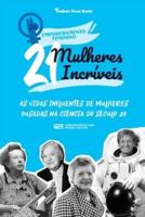 21 Mulheres Incríveis: As Vidas Influentes de Mulheres Ousadas na Ciência do Século 20  (Livro Biográfico para Jovens e Adultos)