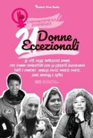 21 donne eccezionali: Le vite delle intrepidi donne che hanno combattuto per la libertà superando tutti i confini: Angela Davis, Marie Curie, Jane Goodall e altre  (libro biografico per ragazzi e adulti)