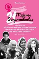 21 mujeres sorprendentes: Las vidas de las intrépidas que rompieron barreras y lucharon por la libertad: Angela Davis, Marie Curie, Jane Goodall y otros personajes (Libro de biografías para jóvenes y adultos)