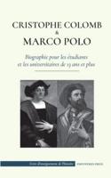 Christophe Colomb et Marco Polo - Biographie pour les étudiants et les universitaires de 13 ans et plus: (L'exploration du monde - les voyages vers les Amériques et la Chine)