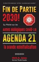 Fin de Partie 2030 !: La Vérité sur les Armes Biologiques Covid-19, Agenda21 et la Grande Réinitialisation - 2022-2050 - La Guerre Civile Américaine - La Chine - La prochaine guerre mondiale ?