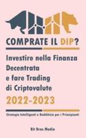 Comprate il Dip?: Investire nella Finanza Decentrata e fare trading di criptovalute, 2022-2023 - Toro o orso? (Strategie intelligenti e redditizie per i principianti)