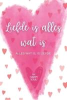 Liefde Is Alles Wat Is