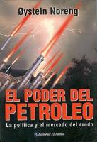 El Poder Del Petroleo/ Crude Power