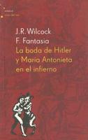 La Boda de Hitler y Maria Antonieta en el Infierno