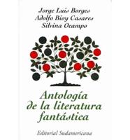 Antologia de la Literatura Fantastica/ Anthology of Fantastic Literature
