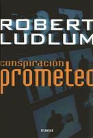 Conspiracion Prometeo/ The Prometheus Deception