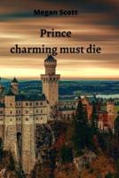 Prince Charming Must Die