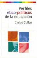 Perfiles Etico-Politicos de La Educacion