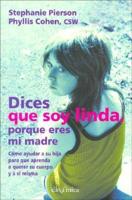 Dices Que Soy Linda Porque Eres Mi Madre/they Say That I'm Pretty Because You're My Mother