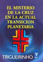 El Misterio De La Cruz En La Actual Transicion Planetaria