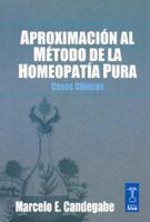 Aproximacion Al Metodo De La Homeopatia Pura/ Approach to the Method of the Pure Homeopathy