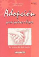 Adopcion Para Padres E Hijos/ Adoption for Parents And Children