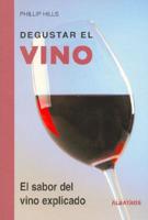 Degustar el Vino / Appreciating Wine