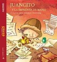 Juancito Y La Imprenta De Mano/ Johnny And the Hand Press