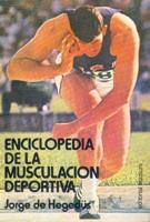 Enciclopedia de La Musculacion Deportiva