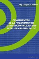 Fundamentos De La Programacion De Microcontroladores Intel En Assembler Y C