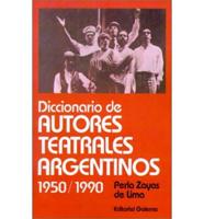 Diccionario De Autores Teatrales Argentinos: (1950-1990)