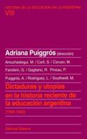 Dictaduras O Utopias En La Historia Reciente De La Educacion Argentina : 1955-1983