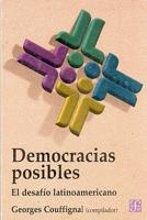 Democracias Posibles. El Desafio Latinoamericano
