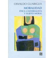 Moralidad: Etica Universalista Y Sujeto Moral