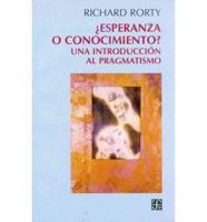 Esperanza O Conocimiento?: Una Introduccion Al Pragmatismo