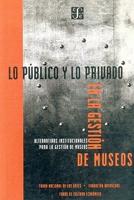Lo Publico Y Lo Privado En La Gestion De Museos: Alternativas Institucional
