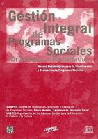 Gestion Integral De Programas Sociales Orientada a Resultados. Manual Metodologico Para La Planificacion Y Evaluacion De Programas Sociales