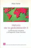 Historia De La Globalizacion II: La Revolucion Industrial Y El Segundo Orden Mundial