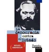 La Democracia Contra el Estado