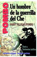 Pombo: Un Hombre de La Guerrilla del Che: Diario y Testimonio Ineditos