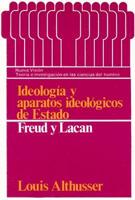 Ideologia y Aparatos Ideologicos de Estado: Freud y Lacan