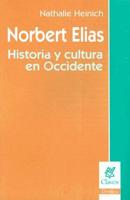 Norbert Elias: Historia y Cultura en Occidente