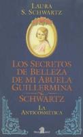 Los Secretos de Belleza de Mi Abuela Guillermina: La Anticosmetica