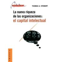 El Capital Intelectual: La Nueva Riqueza de las Organizaciones = Intellectual Capital