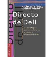 Directo De Dell: Las Estrategias Que Revolucionaron La Industria De La Comp